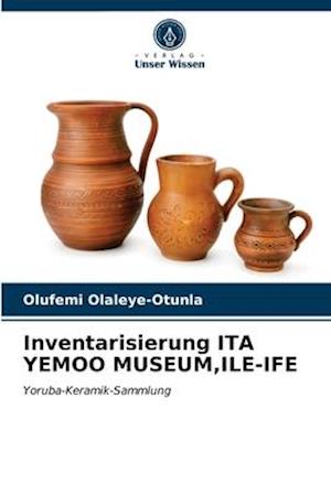 Inventarisierung ITA YEMOO MUSEUM,ILE-IFE