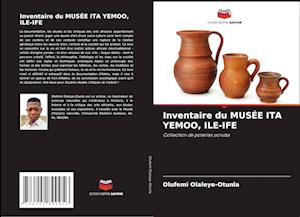 Inventaire du MUSÉE ITA YEMOO, ILE-IFE