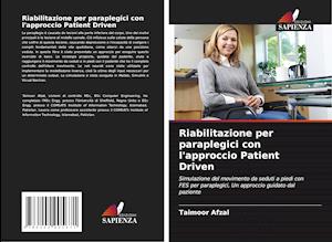 Riabilitazione per paraplegici con l'approccio Patient Driven