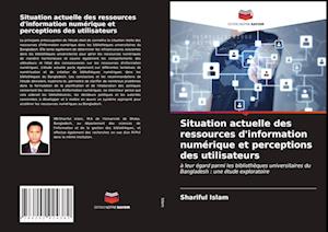 Situation actuelle des ressources d'information numérique et perceptions des utilisateurs