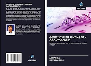 GENETISCHE INPRENTING VAN ODONTOGENESE