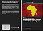 África retratada: Representaciones visuales occidentales e indígenas