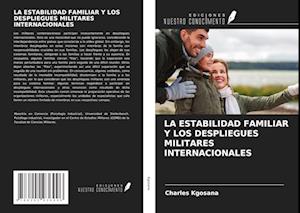 LA ESTABILIDAD FAMILIAR Y LOS DESPLIEGUES MILITARES INTERNACIONALES