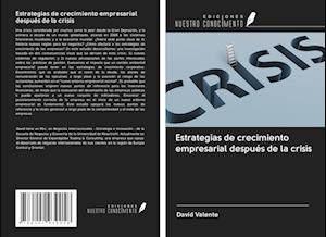 Estrategias de crecimiento empresarial después de la crisis