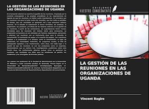 LA GESTIÓN DE LAS REUNIONES EN LAS ORGANIZACIONES DE UGANDA