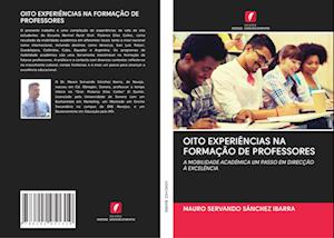 OITO EXPERIÊNCIAS NA FORMAÇÃO DE PROFESSORES