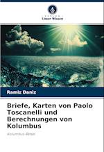 Briefe, Karten von Paolo Toscanelli und Berechnungen von Kolumbus