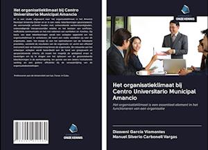 Het organisatieklimaat bij Centro Universitario Municipal Amancio