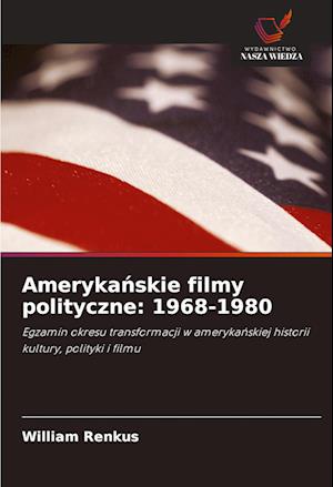 Ameryka¿skie filmy polityczne: 1968-1980