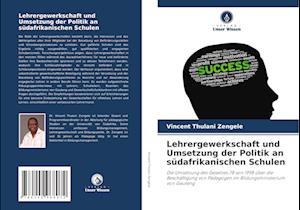 Lehrergewerkschaft und Umsetzung der Politik an südafrikanischen Schulen