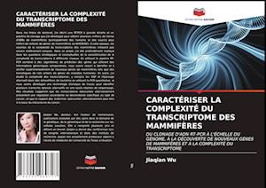 Caractériser La Complexité Du Transcriptome Des Mammifères