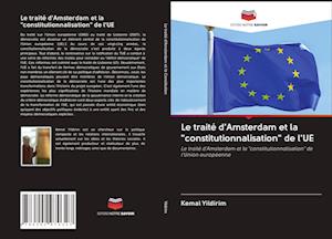 Le traité d'Amsterdam et la "constitutionnalisation" de l'UE