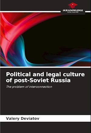 Political and legal culture of post-Soviet Russia