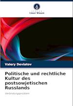 Politische und rechtliche Kultur des postsowjetischen Russlands