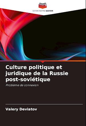 Culture politique et juridique de la Russie post-soviétique