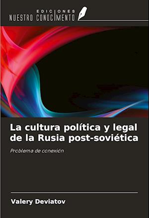 La cultura política y legal de la Rusia post-soviética