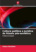 Cultura política e jurídica da Rússia pós-soviética