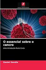 O essencial sobre o cancro