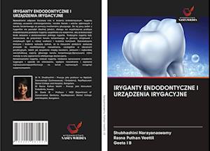 IRYGANTY ENDODONTYCZNE I URZADZENIA IRYGACYJNE