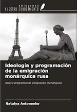 Ideología y programación de la emigración monárquica rusa