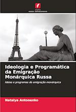 Ideologia e Programática da Emigração Monárquica Russa