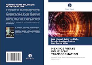 MEXIKOS VIERTE POLITISCHE TRANSFORMATION