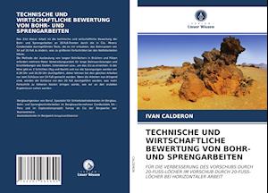 TECHNISCHE UND WIRTSCHAFTLICHE BEWERTUNG VON BOHR- UND SPRENGARBEITEN