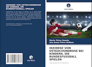 INZIDENZ VON OSTEOCHONDROSE BEI KINDERN, DIE BUNDESFUSSBALL SPIELEN