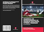 INCIDÊNCIA DE OSTEOCONDROSE EM CRIANÇAS QUE JOGAM FUTEBOL FEDERADO