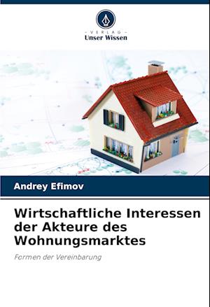 Wirtschaftliche Interessen der Akteure des Wohnungsmarktes