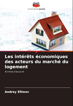 Les intérêts économiques des acteurs du marché du logement