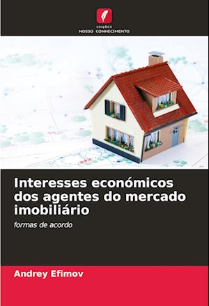 Interesses económicos dos agentes do mercado imobiliário