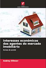 Interesses económicos dos agentes do mercado imobiliário