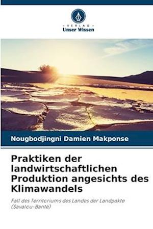 Praktiken der landwirtschaftlichen Produktion angesichts des Klimawandels