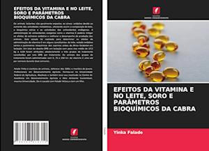 Efeitos Da Vitamina E No Leite, Soro E Parâmetros Bioquímicos Da Cabra