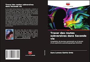 Tracer des routes subversives dans Seconde vie