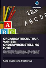 ORGANISATIECULTUUR VAN EEN ONDERWIJSINSTELLING (OH):