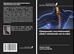 Osteoporosis: una enfermedad clásica relacionada con la edad