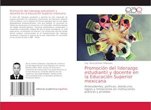 Promoción del liderazgo estudiantil y docente en la Educación Superior mexicana