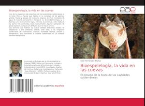 Bioespelelogía, la vida en las cuevas