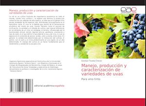 Manejo, producción y caracterización de variedades de uvas