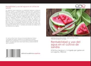 Rentabilidad y uso del agua en el cultivo de sandía