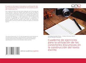 Cuaderno de ejercicios para la utilización de los conectores discursivos en la construcción del texto escrito