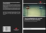 Two investigations on current problems in Latin America