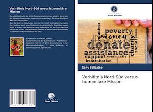 Verhältnis Nord-Süd versus humanitäre Mission