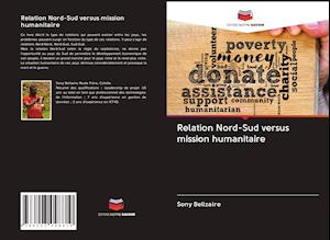 Relation Nord-Sud versus mission humanitaire