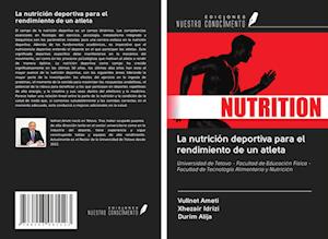 La nutrición deportiva para el rendimiento de un atleta