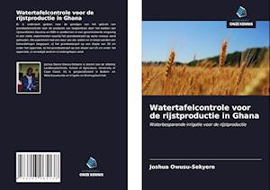 Watertafelcontrole voor de rijstproductie in Ghana