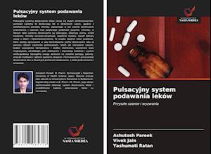 Pulsacyjny system podawania leków