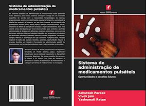 Sistema de administração de medicamentos pulsáteis